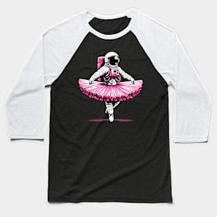 Cute Astronaut in Tutu Ballet Dancing Funny Ballet Baseball T-Shirt